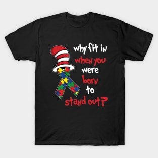 Why Fit In When You Were Born To Stand Out Autism Awareness T-Shirt